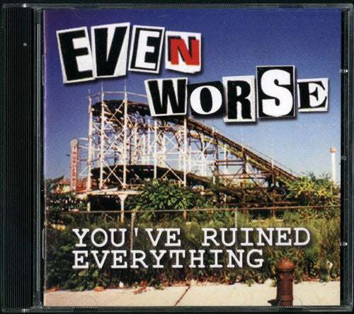 Even Worse - You've Ruined Everything [CD LP] OUT OF PRINT RARE