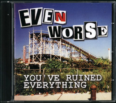 Even Worse - You've Ruined Everything [CD LP]